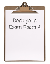 Dont go in Exam Room 4-1