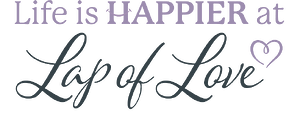 Life is HAPPIER at Lap of Love